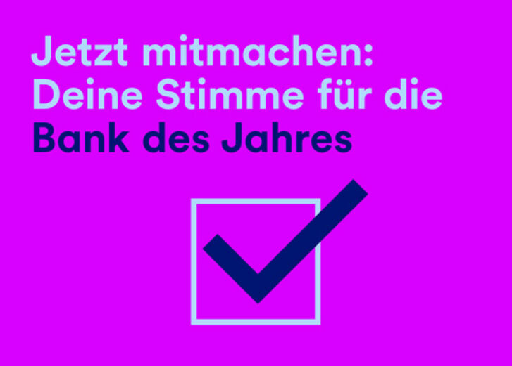 Mehr lesen zu „Wähle uns zur Bank des Jahres 2025!“