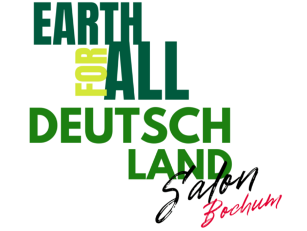 auf weißem Hintergrund steht der Schriftzug "Earth For All Deutschland Salon Bochum" Die Schrift verändert sich in Größe, Farbe und Ausrichtung.